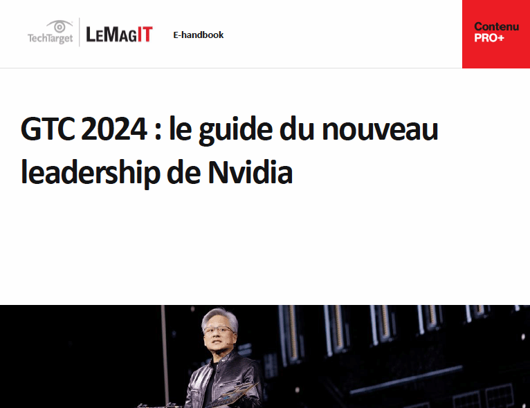 GTC 2024 : le guide du nouveau leadership de Nvidia